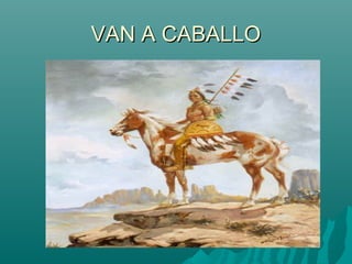 VAN A CABALLO