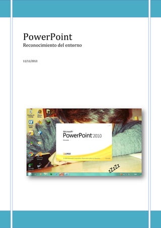 PowerPoint
Reconocimiento del entorno
11/11/2013

 