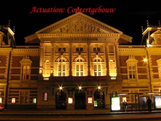 Actuation: Concertgebouw