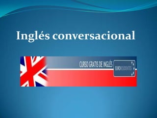 Inglés conversacional
 