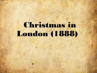 Christmas in
London (1888)
 