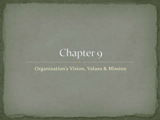 Organization’s Vision, Values & Mission
 