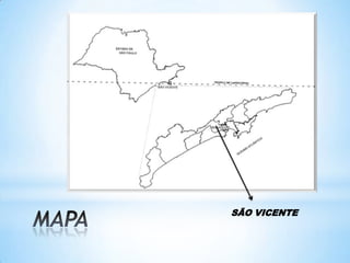 SÃO VICENTE
 