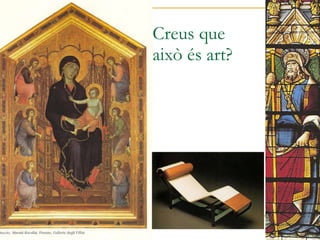 Creus que això és art? 