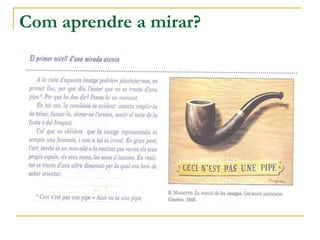 Com aprendre a mirar?   