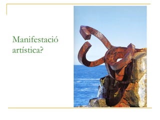 Manifestació artística? 