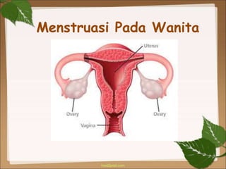 Menstruasi Pada Wanita
 