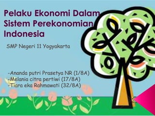 Power point ips pelaku ekonomi dalam sistem perekonomian indonesia