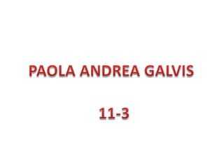 PAOLA ANDREA GALVIS 11-3 