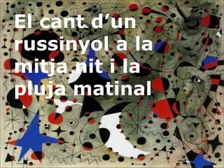 El cant d’un russinyol a la mitja nit i la pluja matinal 
