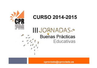 CURSO 2014-2015
cproviedo@cproviedo.es
 