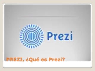 PREZI, ¿Qué es Prezi?