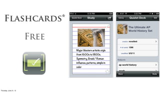 Flashcards*

                      Free




Friday, June 22, 12
 