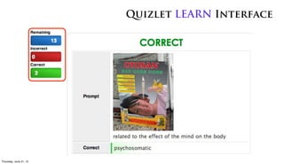 Quizlet LEARN Interface




Friday, June 22, 12
 