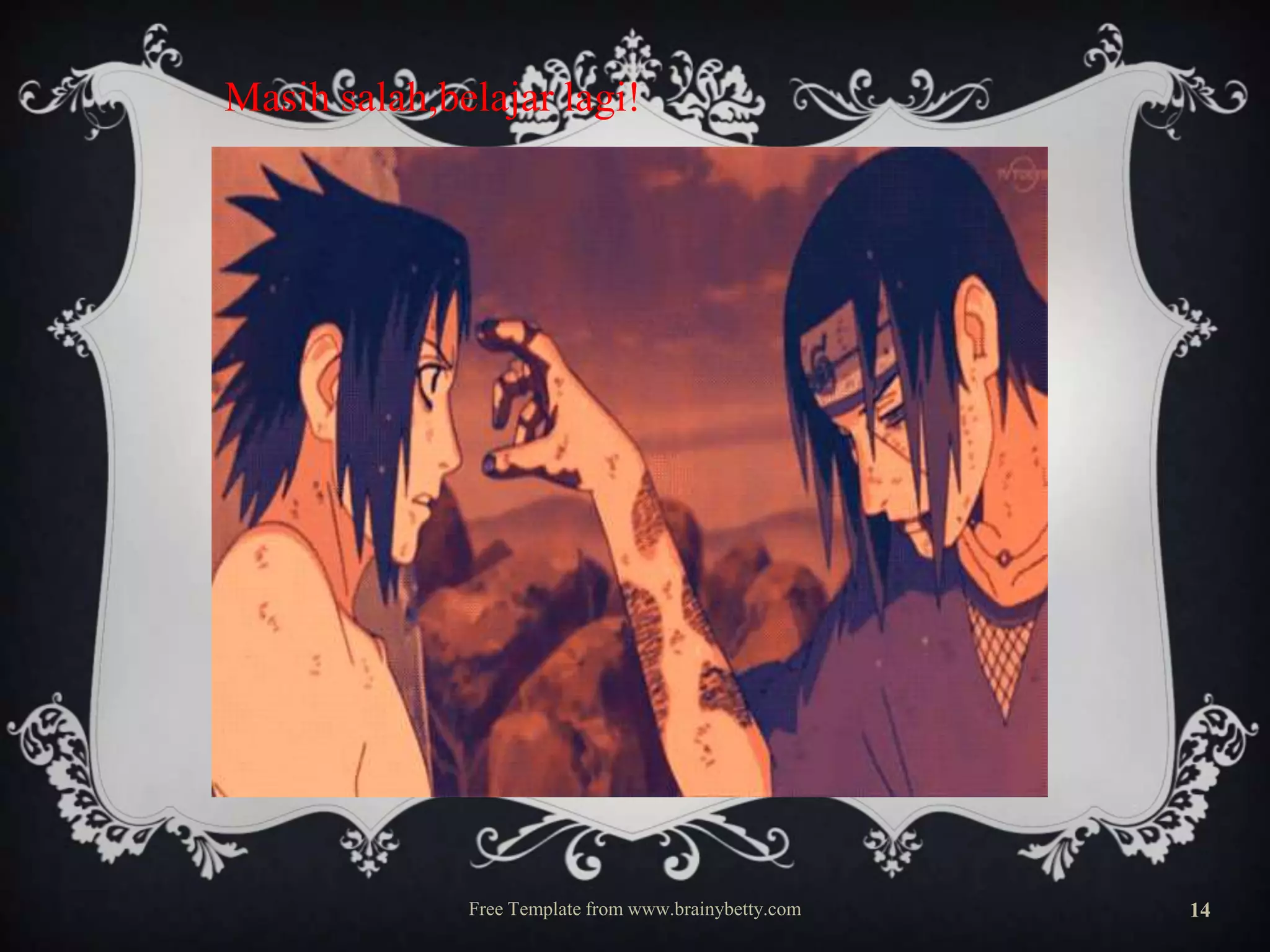 Masih salah,belajar lagi!

Free Template from www.brainybetty.com

14

 