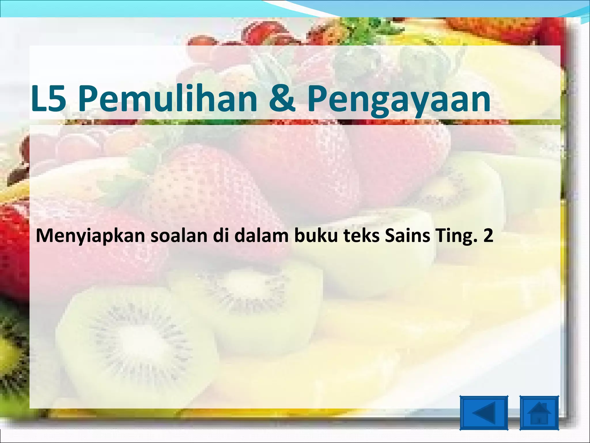 L5 Pemulihan & Pengayaan


Menyiapkan soalan di dalam buku teks Sains Ting. 2
 