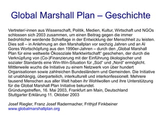 Global Marshall Plan – Geschichte  <ul>Vertreter/-innen aus Wissenschaft, Politik, Medien, Kultur, Wirtschaft und NGOs sch...