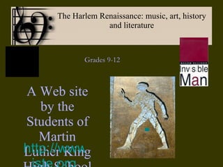 The Harlem Renaissance: music, art, history and literature Grades 9-12 A Web site by the Students of Martin Luther King High School for Law, Advocacy and Community Justice http://www. iste .org 
