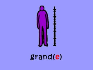 grand(e)
 