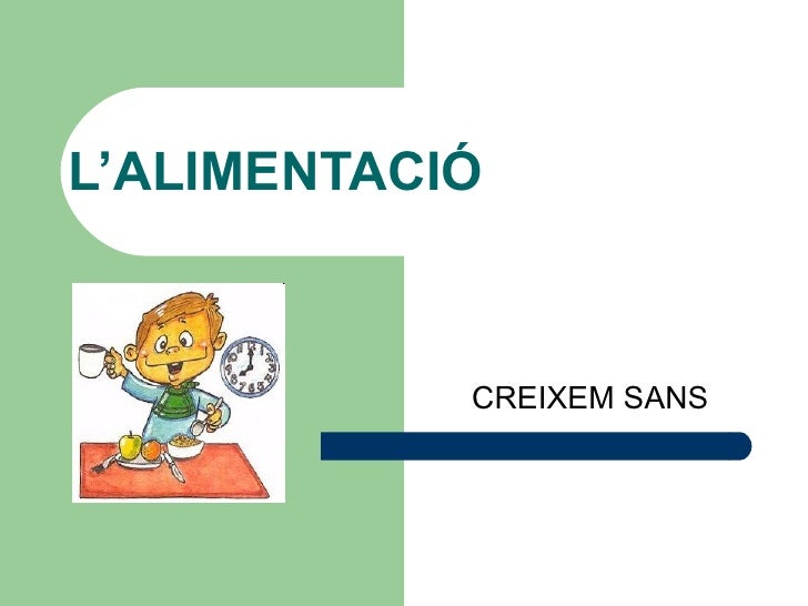 L’ALIMENTACIÓ CREIXEM SANS 