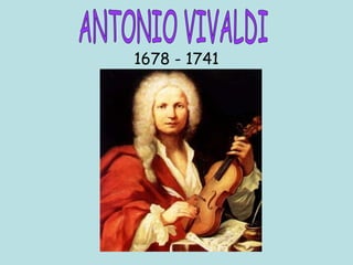1678 - 1741
 