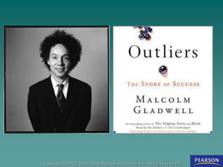 Copyright ©2012, 2009, 2006 Pearson Education, Inc. All rights reserved.
 