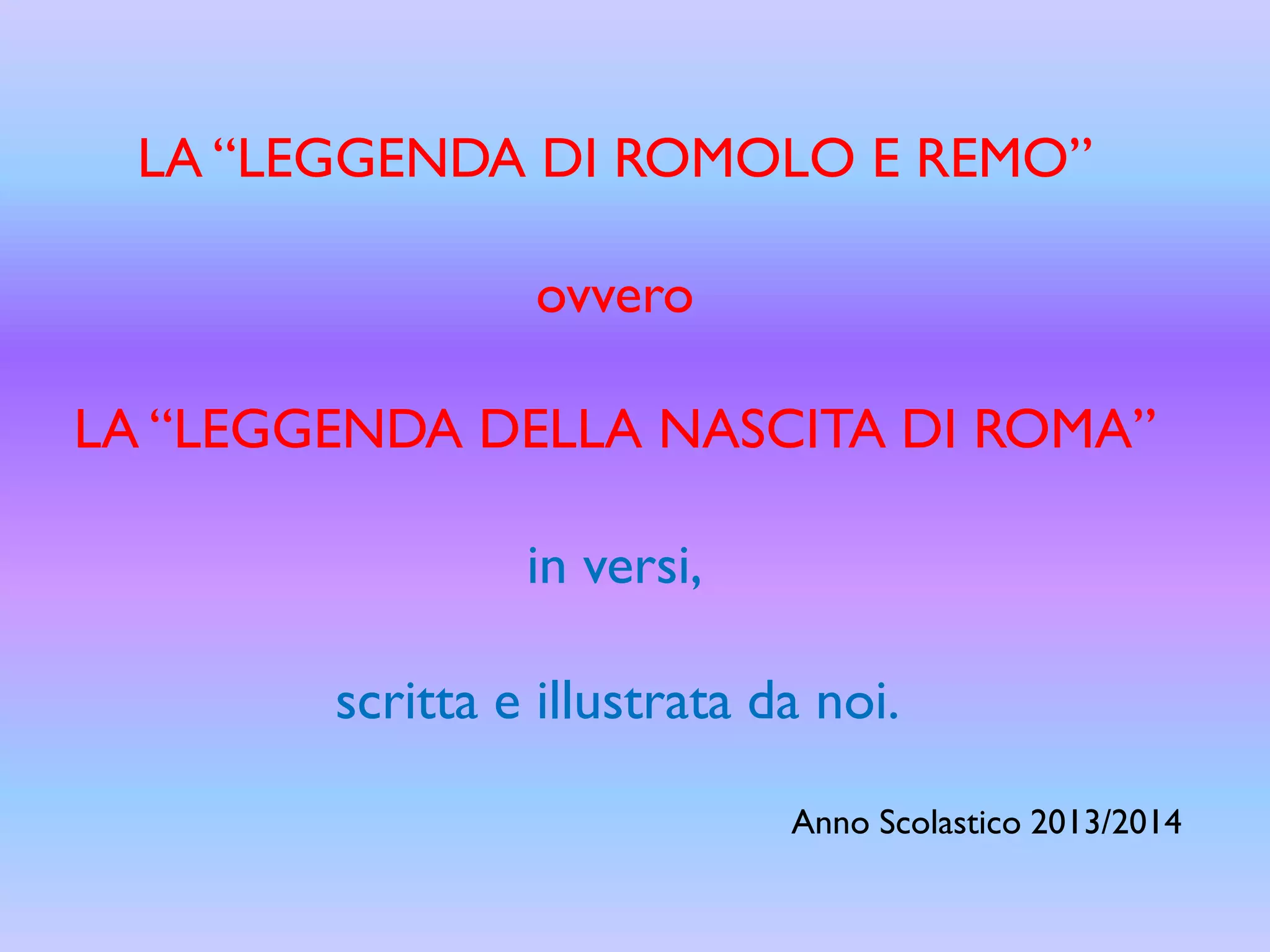 Power point: La nascita di Roma: "La leggenda di Romolo e Remo" | PPTX