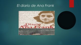 El diario de Ana Frank
 