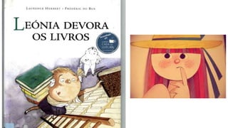 Leónia devora os livros...