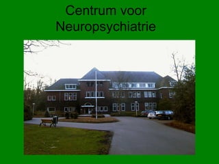 Centrum voor
Neuropsychiatrie

 