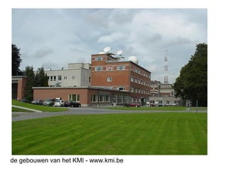de gebouwen van het KMI - www.kmi.be
 