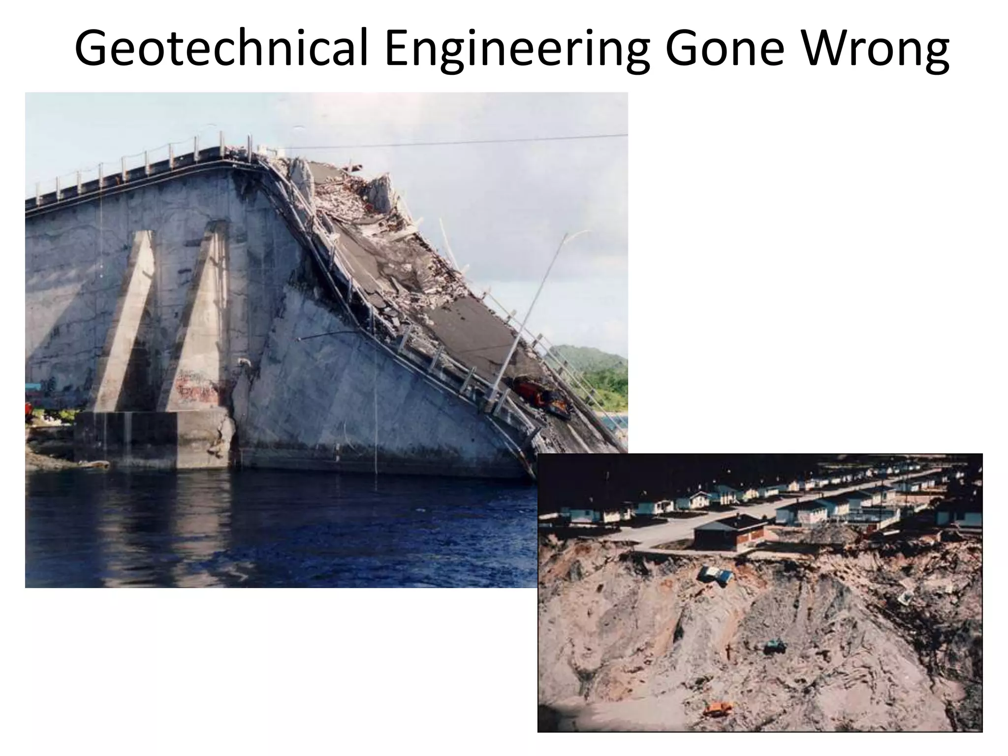 Geotechnical Engineering Gone Wrong
 