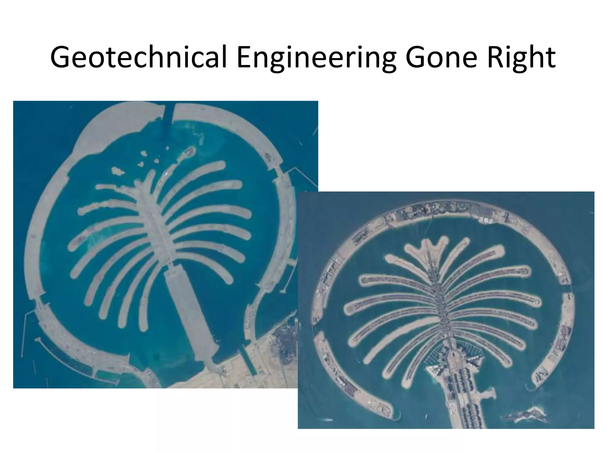 Geotechnical Engineering Gone Right
 