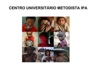 CENTRO UNIVERSITÁRIO METODISTA IPA 
