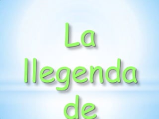 La
llegenda
   de
 