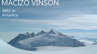 MACIZO VINSON
4892 m
Antartica
 