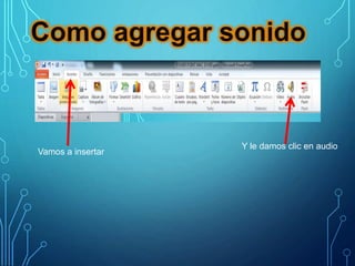 Vamos a insertar
Y le damos clic en audio
 