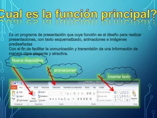 Nueva diapositiva
animaciones
Insertar texto
 