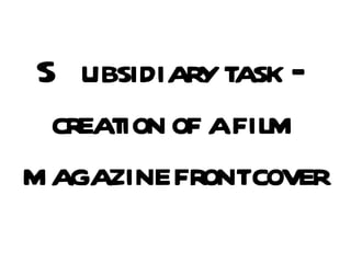 Subsidiary task – creation of a film magazine front cover 