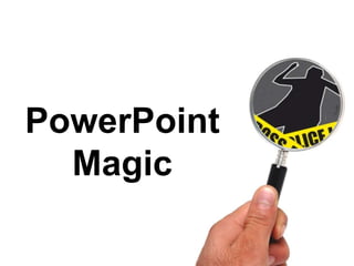 PowerPoint Magic 