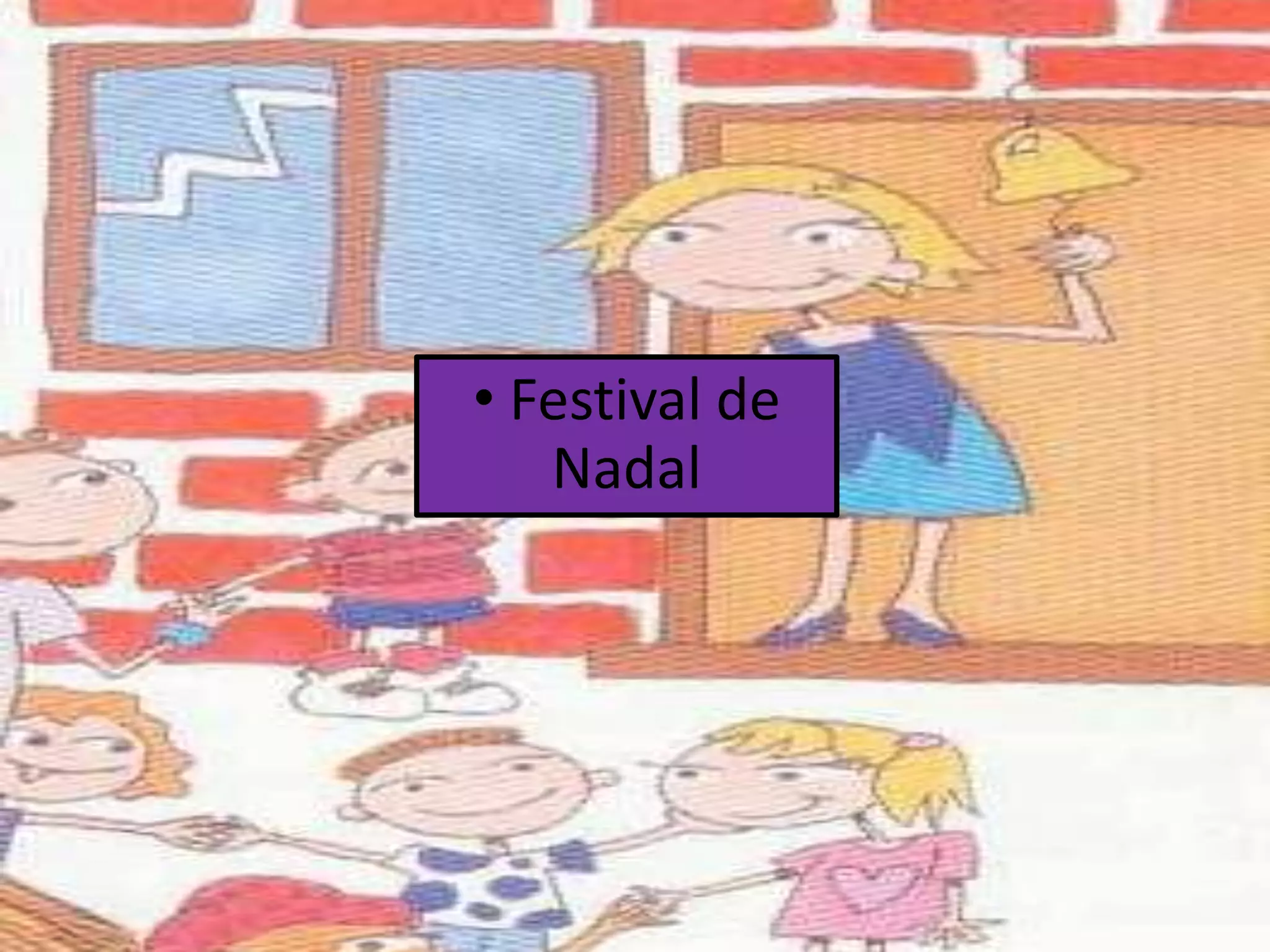 … per a que enscagui un regal