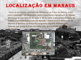 Localização em Manaus ,[object Object]