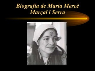 Biografia de Maria Mercè Marçal   i Serra 