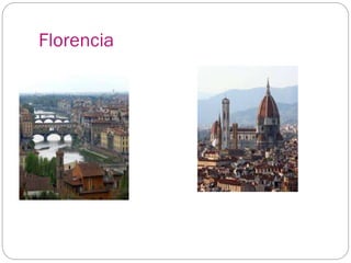 Florencia
 