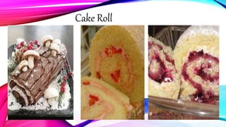 Cake Roll
 