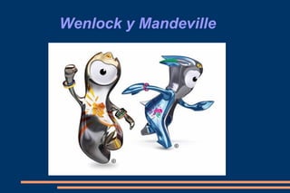 Wenlock y Mandeville 