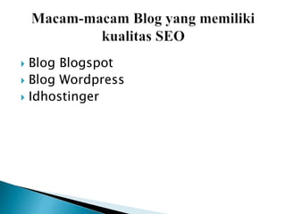  Blog Blogspot
Blog Wordpress
Idhostinger
