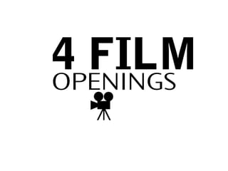 4 FILMOPENINGS
 