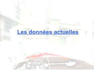 Les données actuelles 