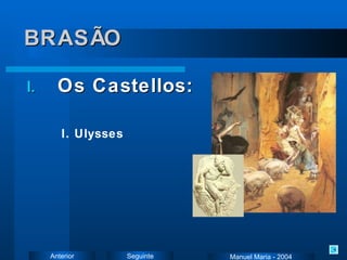BRASÃO Os Castellos: I. Ulysses Manuel Maria - 2004 